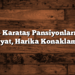 Adana – Karataş Pansiyonları: Uygun Fiyat, Harika Konaklama