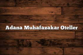 Adana Muhafazakar Oteller