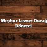 Adana’nın Meşhur Lezzet Durağı: En Yakın Dönerci