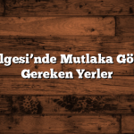 Ege Bölgesi’nde Mutlaka Görmeniz Gereken Yerler