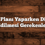 Tatil Planı Yaparken Dikkat Edilmesi Gerekenler