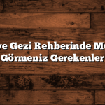Türkiye Gezi Rehberinde Mutlaka Görmeniz Gerekenler
