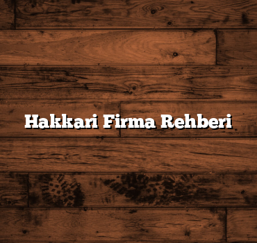 Hakkari Firma Rehberi