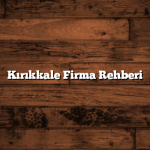Kırıkkale Firma Rehberi