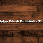 Malatya Çıkışlı Günübirlik Turlar
