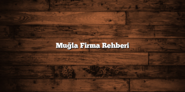 Muğla Firma Rehberi