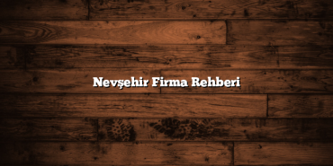 Nevşehir Firma Rehberi