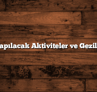 Niğde’de Yapılacak Aktiviteler ve Gezilecek Yerler