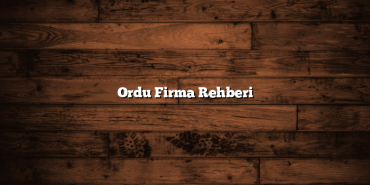 Ordu Firma Rehberi