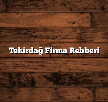 Tekirdağ Firma Rehberi