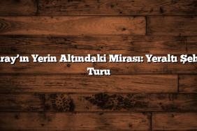 Aksaray’ın Yerin Altındaki Mirası: Yeraltı Şehirleri Turu