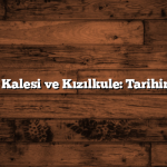 Alanya Kalesi ve Kızılkule: Tarihin İzinde