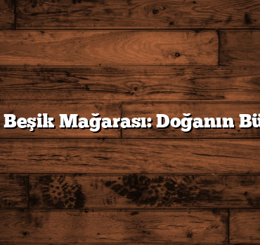 Altın Beşik Mağarası: Doğanın Büyüsü