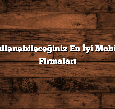 Evinizde Kullanabileceğiniz En İyi Mobilya Sanayii Firmaları