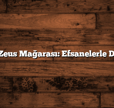 Kuşadası Zeus Mağarası: Efsanelerle Dolu Bir Yer