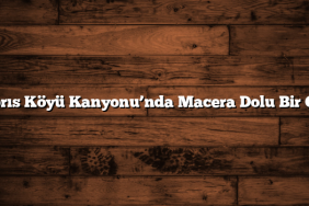 Kıbrıs Köyü Kanyonu’nda Macera Dolu Bir Gün