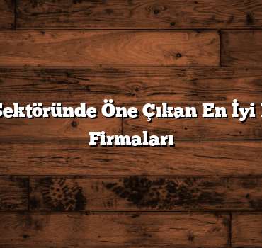 Sağlık Sektöründe Öne Çıkan En İyi Medikal Firmaları