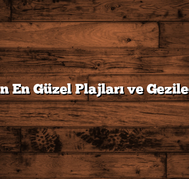 Tekirdağ’ın En Güzel Plajları ve Gezilecek Yerleri