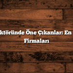 Tekstil Sektöründe Öne Çıkanlar: En İyi Tekstil Firmaları