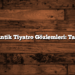 Bodrum’un Antik Tiyatro Gözlemleri: Tarihe Tanıklık