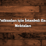 Fotoğraf Tutkunları için İstanbul: En İyi Çekim Noktaları