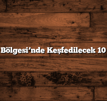 Karadeniz Bölgesi’nde Keşfedilecek 10 Harika Yer