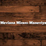 Konya’nın Mevlana Mirası: Maneviyat ve Kültür