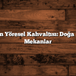Trabzon’un Yöresel Kahvaltısı: Doğa Manzaralı Mekanlar
