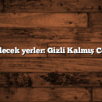 Türkiye gezilecek yerler: Gizli Kalmış Cennet Köyler