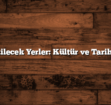 Ankara Gezilecek Yerler: Kültür ve Tarihin Başkenti
