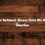 Balıkesir Gezi Rehberi: Huzur Dolu Bir Kaçamak İçin Öneriler