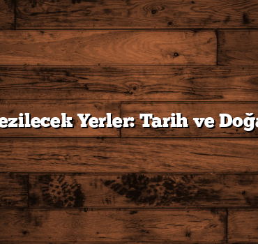 Burdur Gezilecek Yerler: Tarih ve Doğa Ziyafeti
