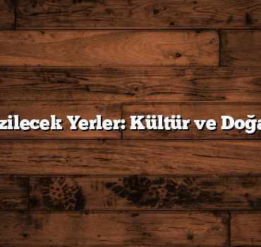 Elazığ Gezilecek Yerler: Kültür ve Doğa Keşifleri