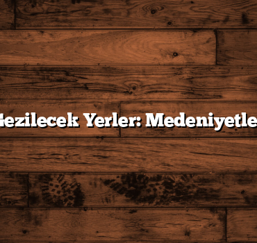 Hatay Gezilecek Yerler: Medeniyetler Beşiği