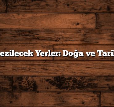 Iğdır Gezilecek Yerler: Doğa ve Tarih Keşfi