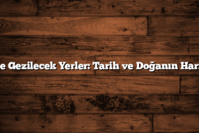 Niğde Gezilecek Yerler: Tarih ve Doğanın Harmanı
