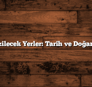 Sinop Gezilecek Yerler: Tarih ve Doğanın İzinde