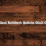 Trabzon Gezi Rehberi: Şehrin Gizli Cennetleri