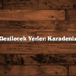 Trabzon Gezilecek Yerler: Karadeniz’in İncisi