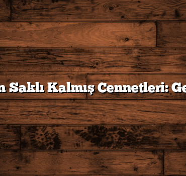 Trabzon’un Saklı Kalmış Cennetleri: Gezi Rehberi