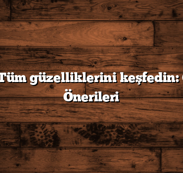 Trabzon’un Tüm güzelliklerini keşfedin: Günlük Rota Önerileri