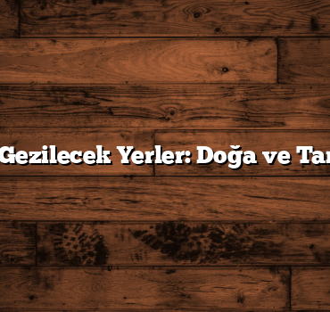 Tunceli Gezilecek Yerler: Doğa ve Tarih Keşfi