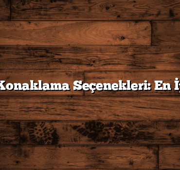 Uşak’ta Konaklama Seçenekleri: En İyi Oteller