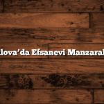 Yalova’da Efsanevi Manzaralar