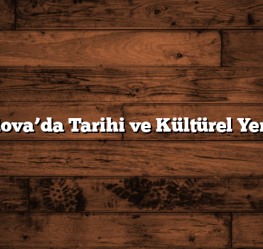 Yalova’da Tarihi ve Kültürel Yerler