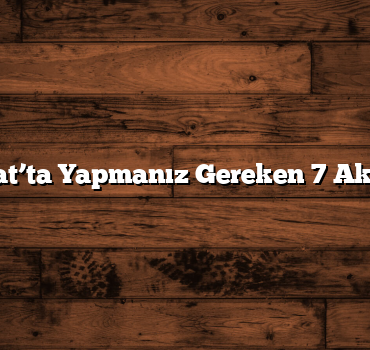 Yozgat’ta Yapmanız Gereken 7 Aktivite