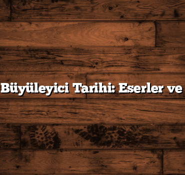 81 İlin Büyüleyici Tarihi: Eserler ve Anılar