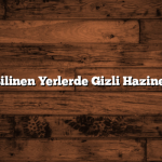 Az Bilinen Yerlerde Gizli Hazine Avı