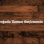 Balıkesir’de Doğada Zaman Geçirmenin Keyifli Yolları