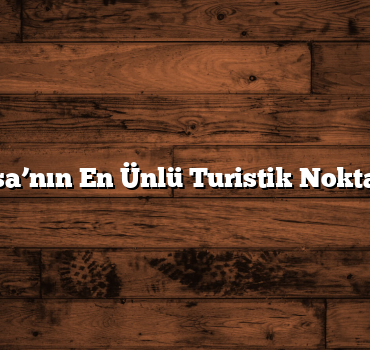 Bursa’nın En Ünlü Turistik Noktaları